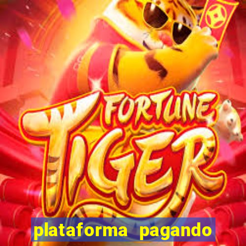 plataforma pagando no cadastro fortune tiger